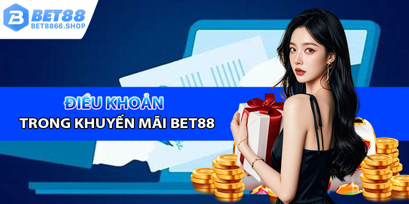 Các điều khoản trong khuyến mãi của Bet88