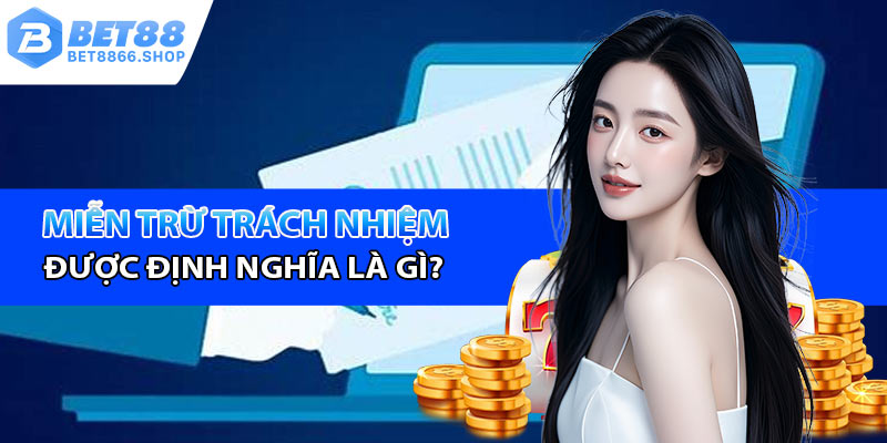 Chính sách miễn trừ trách nhiệm được định nghĩa là gì?